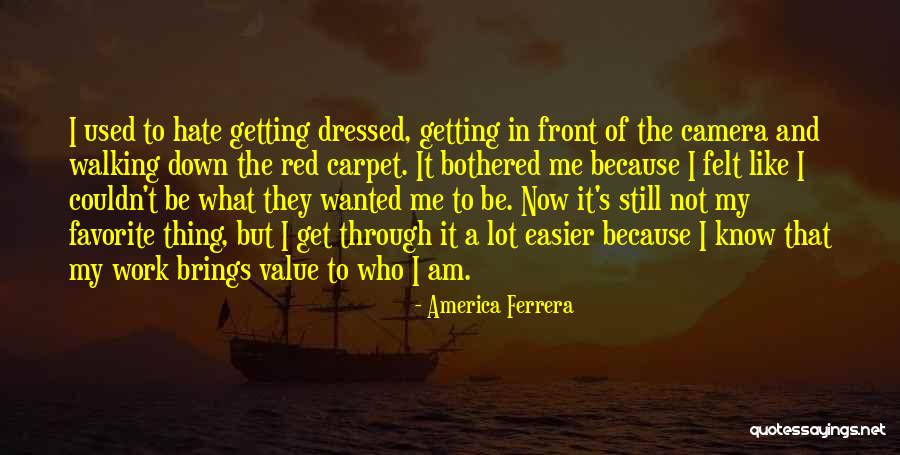 Red Carpet Quotes By America Ferrera