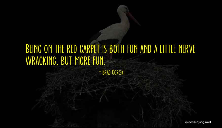 Red Carpet Quotes By Brad Goreski