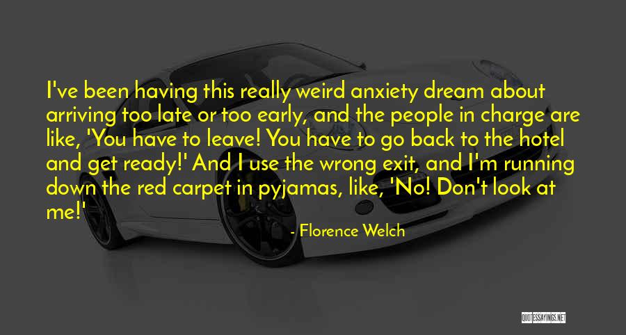 Red Carpet Quotes By Florence Welch