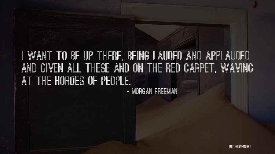 Red Carpet Quotes By Morgan Freeman