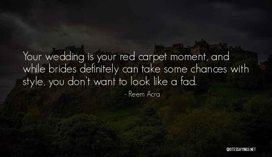 Red Carpet Quotes By Reem Acra