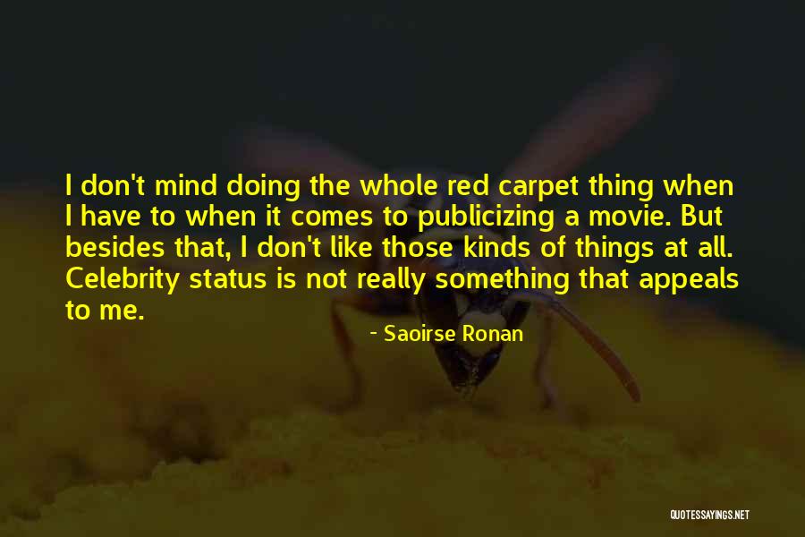 Red Carpet Quotes By Saoirse Ronan