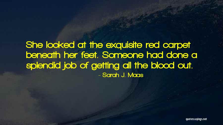 Red Carpet Quotes By Sarah J. Maas