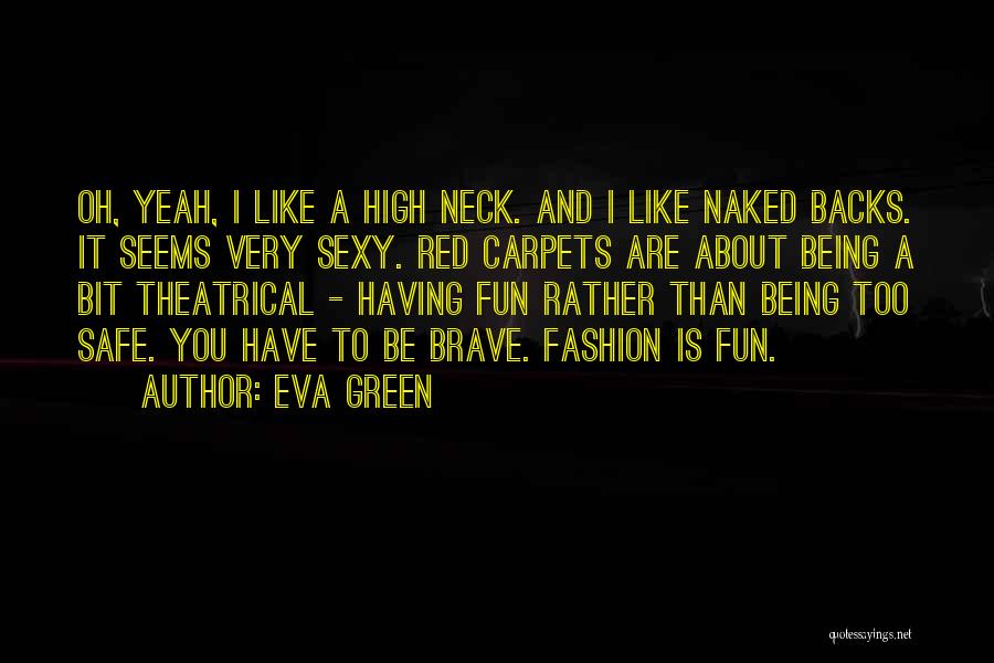 Red Carpets Quotes By Eva Green