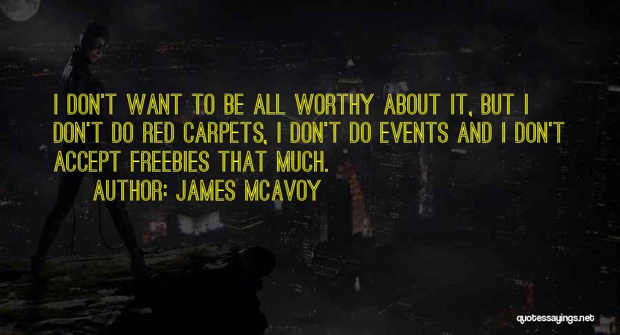 Red Carpets Quotes By James McAvoy