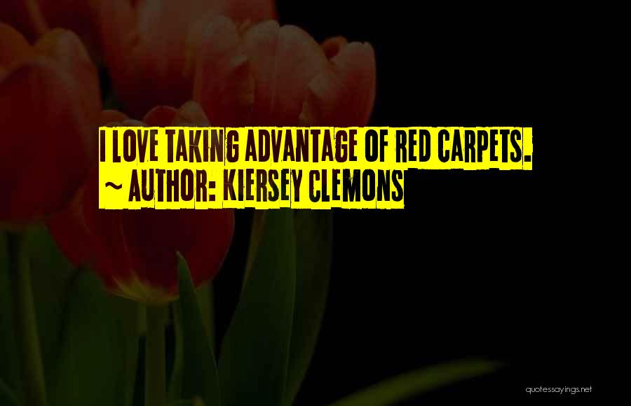 Red Carpets Quotes By Kiersey Clemons