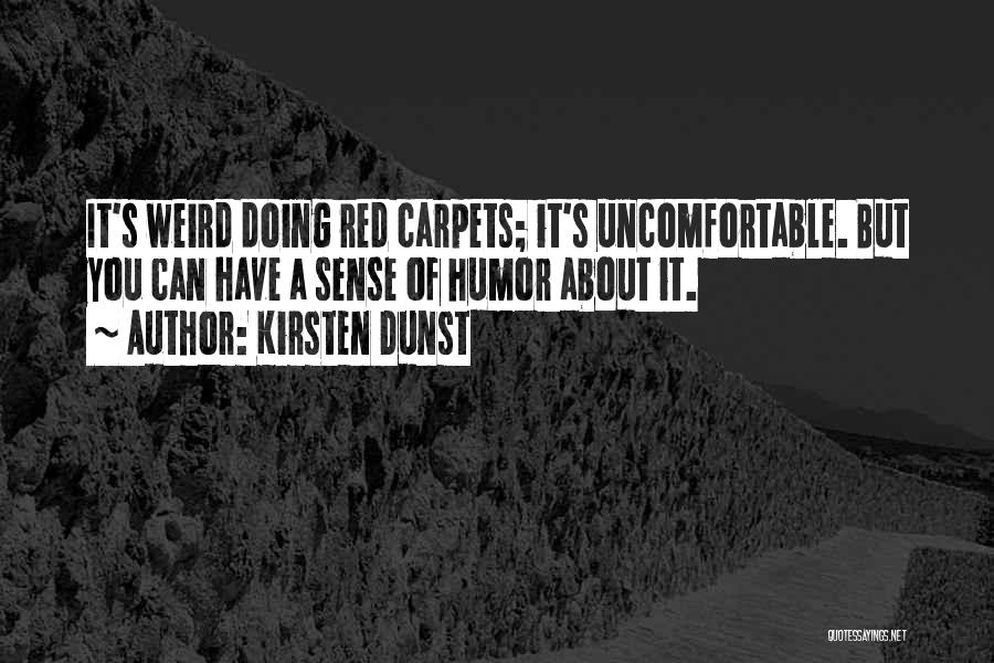 Red Carpets Quotes By Kirsten Dunst