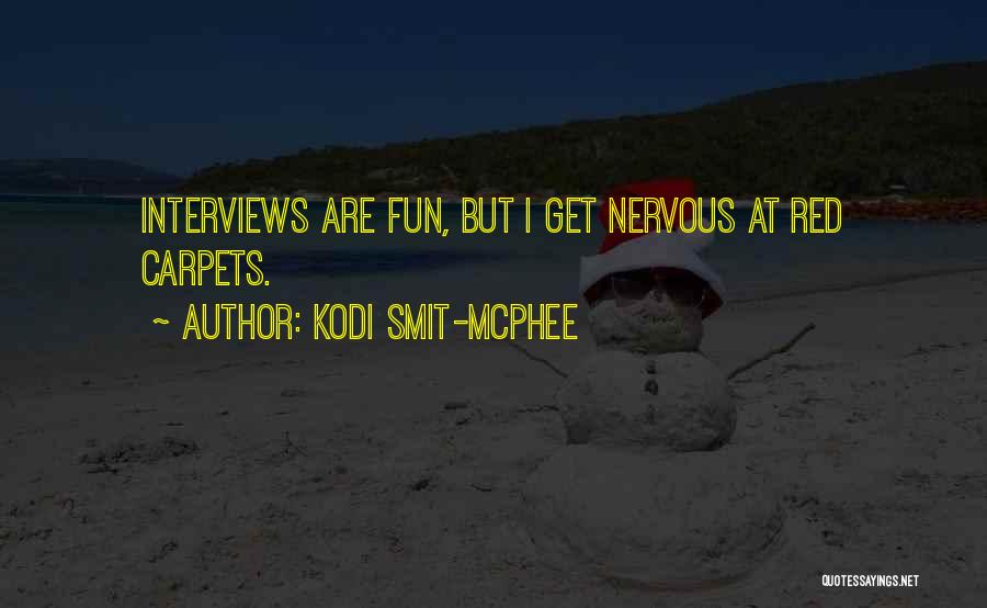 Red Carpets Quotes By Kodi Smit-McPhee