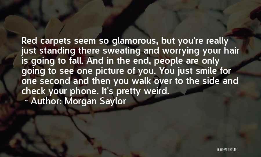 Red Carpets Quotes By Morgan Saylor