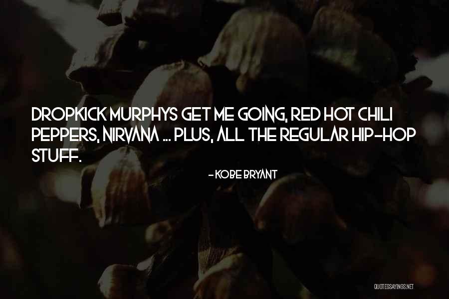 Red Chili Peppers Quotes By Kobe Bryant Red Chili Peppers Quotes By Kobe Bryant