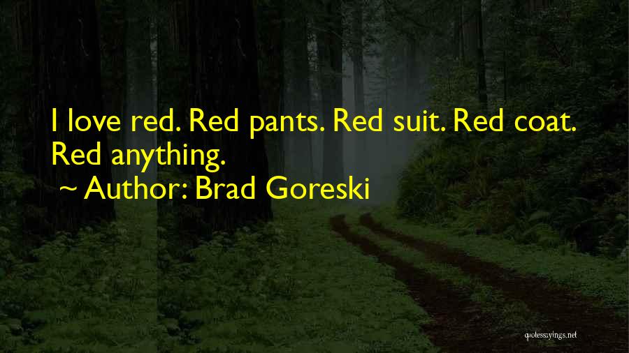 Red Coat Quotes By Brad Goreski