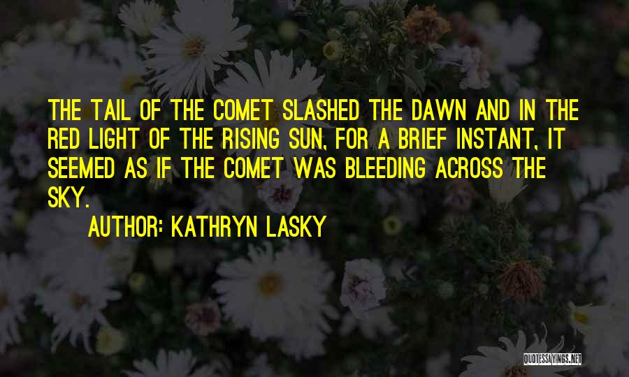 Red Comet Quotes By Kathryn Lasky