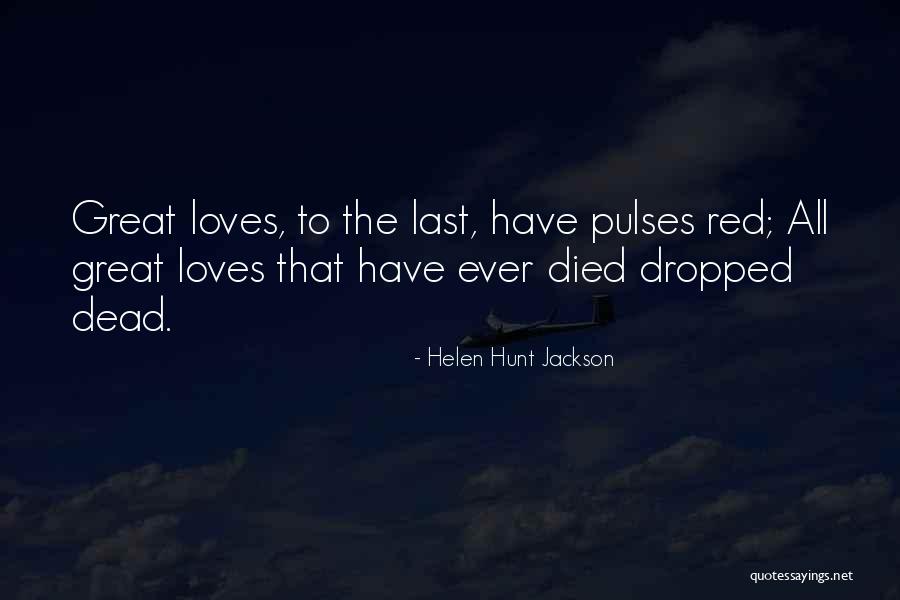 Red Dead Quotes By Helen Hunt Jackson Red Dead Quotes By Helen Hunt Jackson
