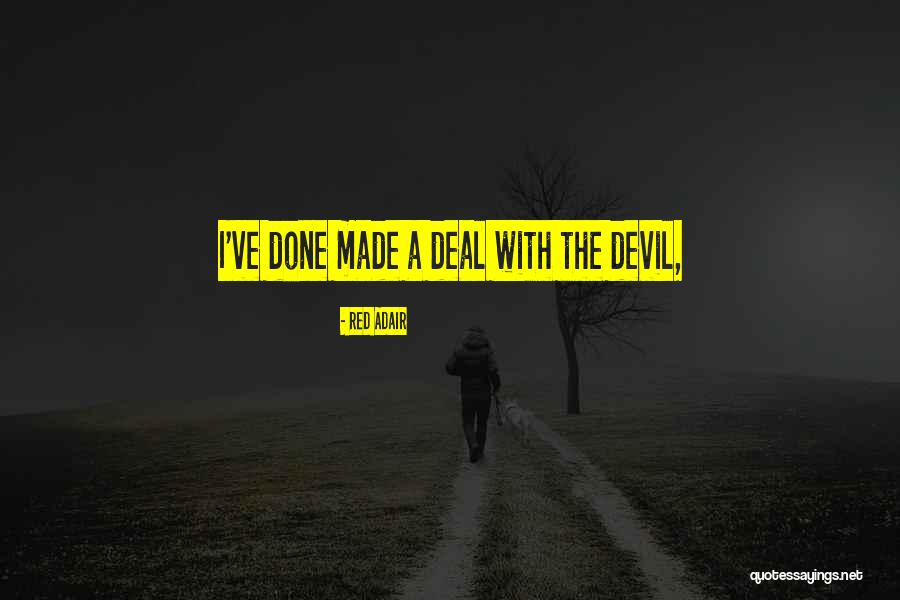 Red Devil Quotes By Red Adair Red Devil Quotes By Red Adair
