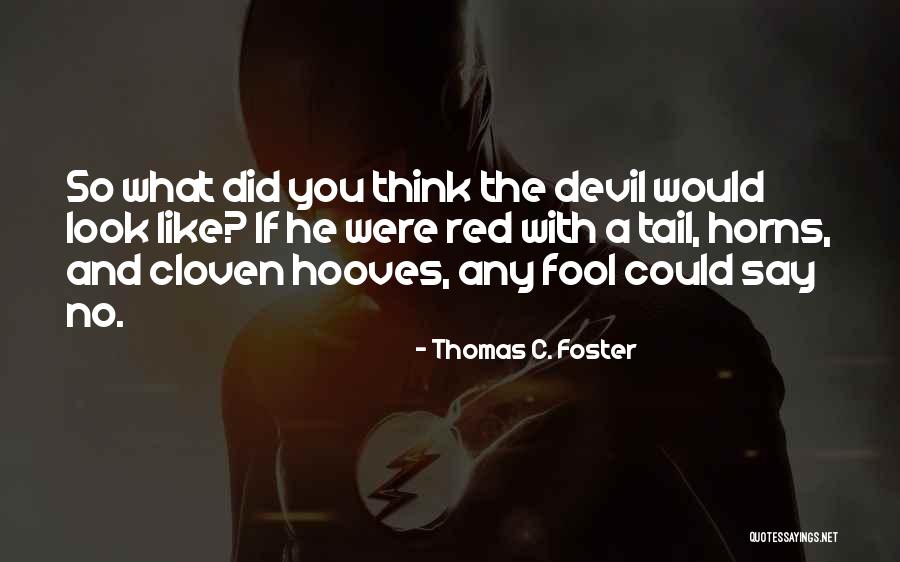 Red Devil Quotes By Thomas C. Foster Red Devil Quotes By Thomas C. Foster