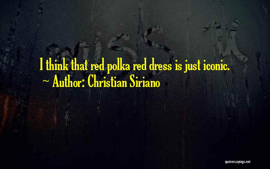 Red Dress Quotes By Christian Siriano
