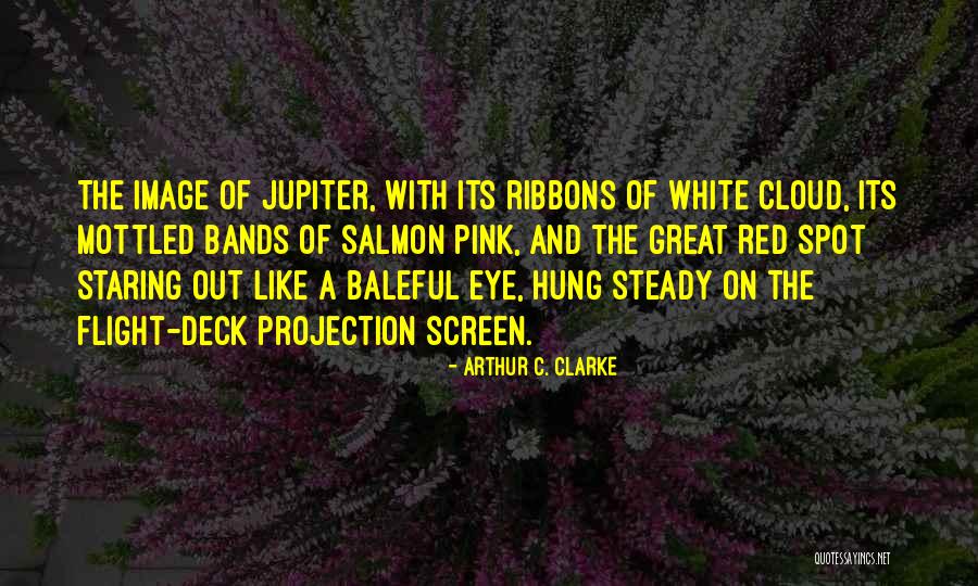 Red Eye Flight Quotes By Arthur C. Clarke