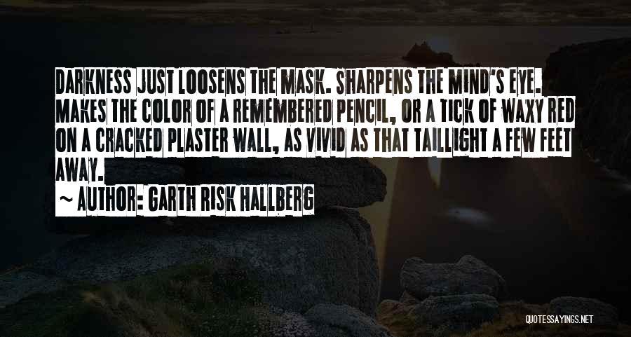 Red Eye Quotes By Garth Risk Hallberg