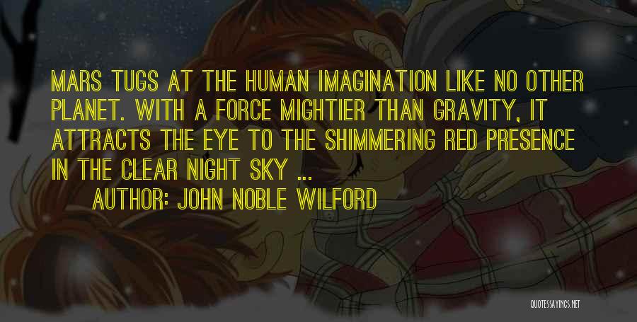 Red Eye Quotes By John Noble Wilford