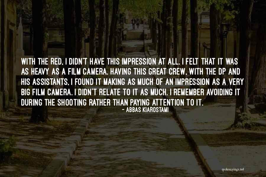 Red Film Quotes By Abbas Kiarostami Red Film Quotes By Abbas Kiarostami