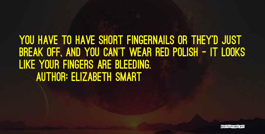 Red Fingernails Quotes By Elizabeth Smart