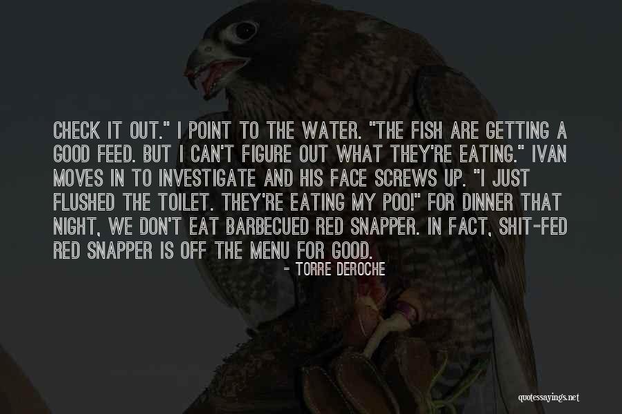 Red Fish Quotes By Torre DeRoche Red Fish Quotes By Torre DeRoche