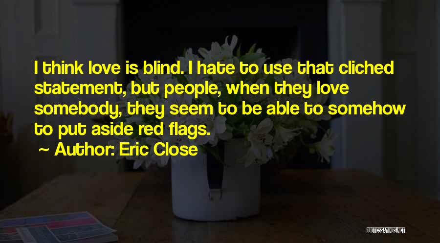 Red Flags Quotes By Eric Close