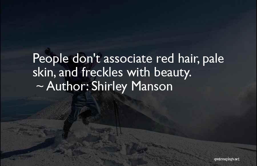 Red Hair And Freckles Quotes By Shirley Manson