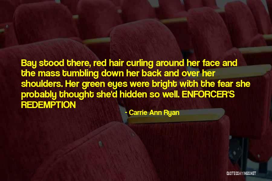 Red Hair And Green Eyes Quotes By Carrie Ann Ryan Red Hair And Green Eyes Quotes By Carrie Ann Ryan