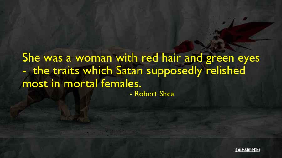 Red Hair And Green Eyes Quotes By Robert Shea Red Hair And Green Eyes Quotes By Robert Shea