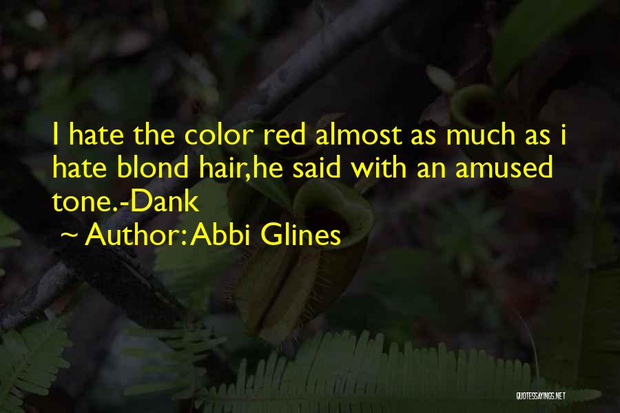 Red Hair Color Quotes By Abbi Glines