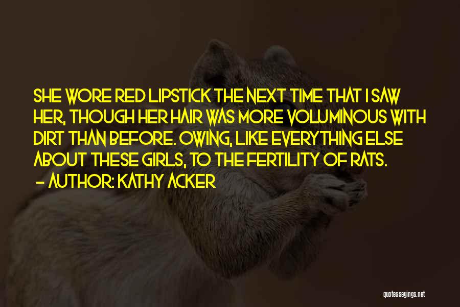Red Hair Quotes By Kathy Acker