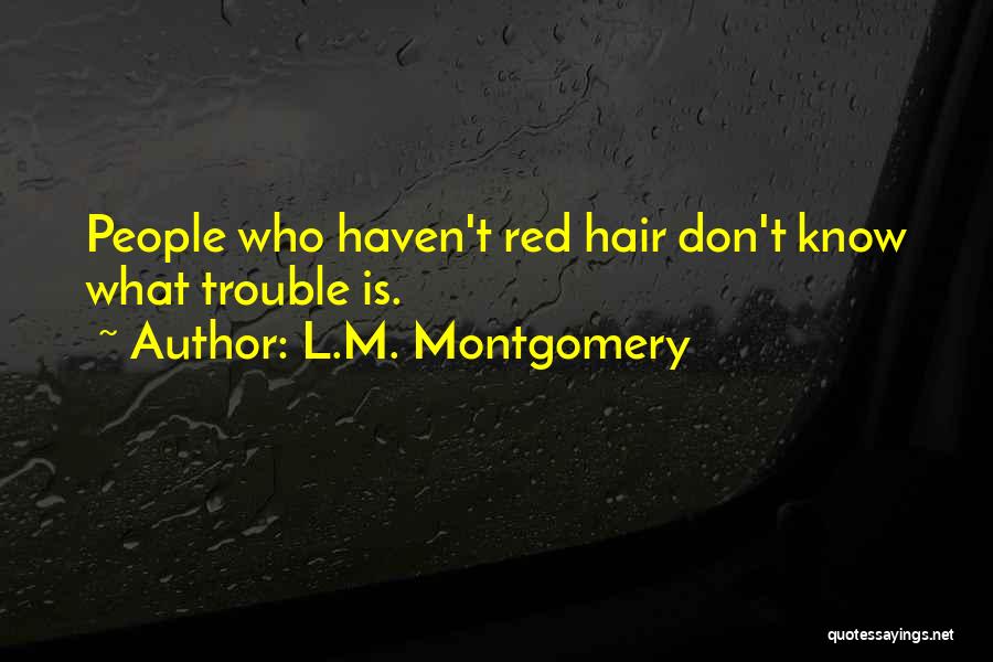 Red Hair Quotes By L.M. Montgomery