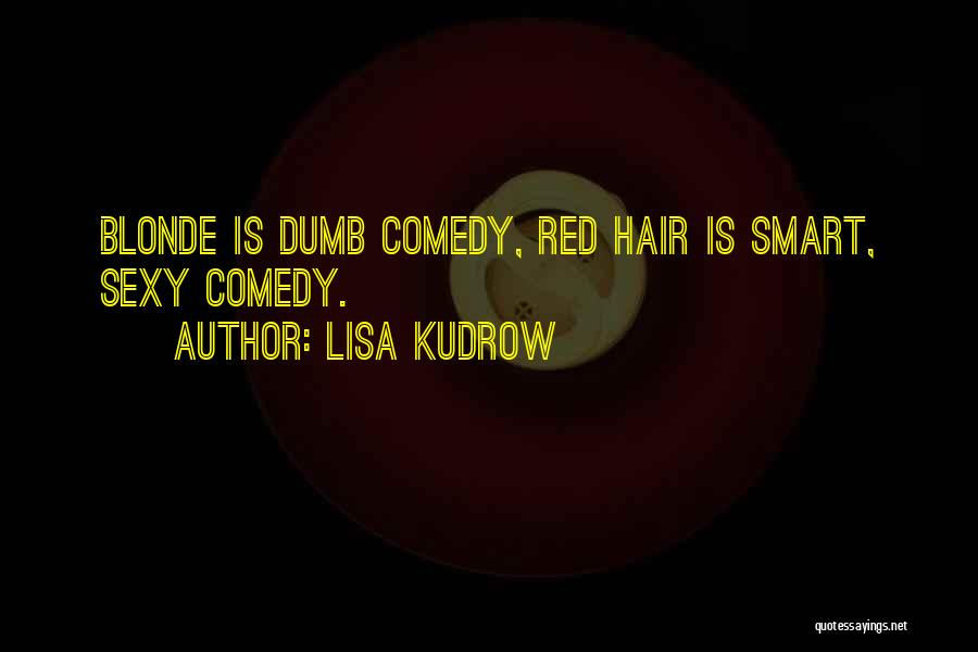 Red Hair Quotes By Lisa Kudrow
