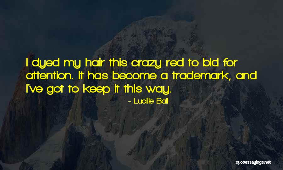 Red Hair Quotes By Lucille Ball