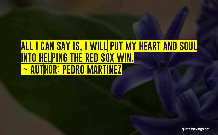 Red Heart Quotes By Pedro Martinez