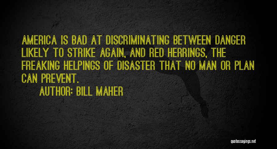Red Herrings Quotes By Bill Maher