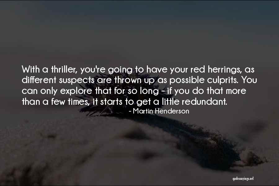 Red Herrings Quotes By Martin Henderson