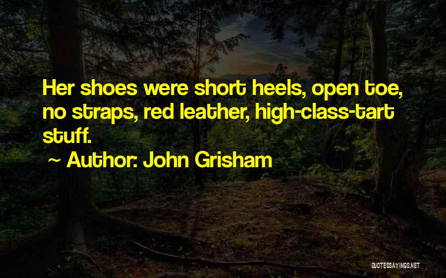 Red High Heels Quotes By John Grisham