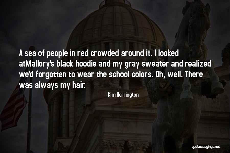 Red Hoodie Quotes By Kim Harrington Red Hoodie Quotes By Kim Harrington