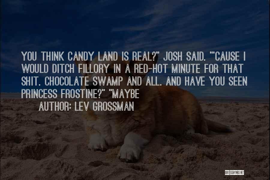 Red Hot Candy Quotes By Lev Grossman