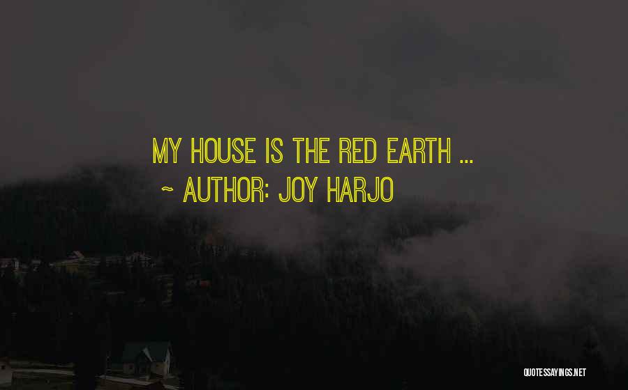 Red House Quotes By Joy Harjo