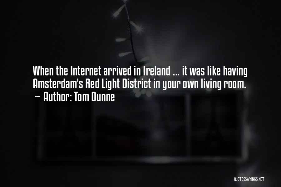 Red Light District Quotes By Tom Dunne