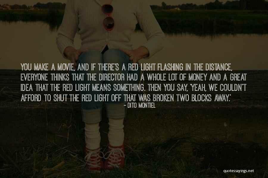 Red Light Movie Quotes By Dito Montiel Red Light Movie Quotes By Dito Montiel