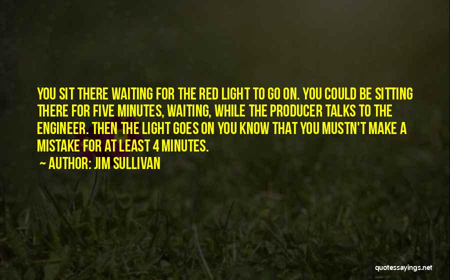 Red Light Quotes By Jim Sullivan