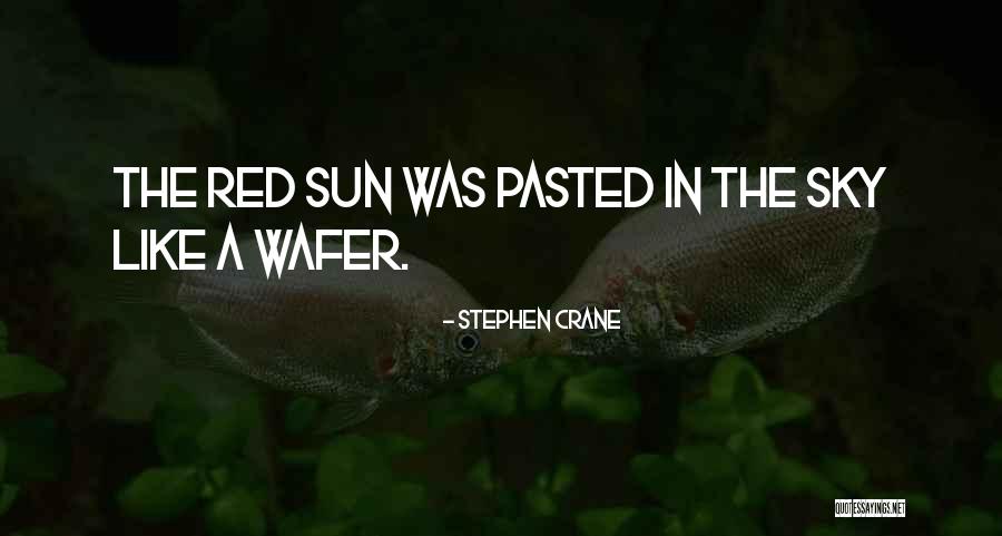 Red Like The Sky Quotes By Stephen Crane Red Like The Sky Quotes By Stephen Crane