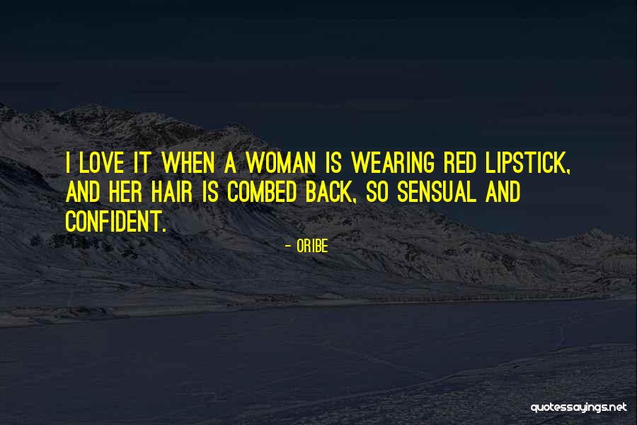 Red Lipstick Love Quotes By Oribe