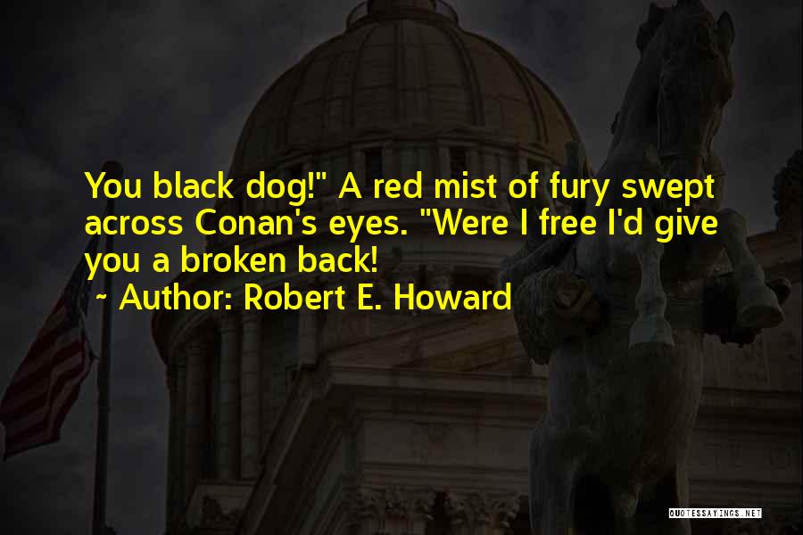 Red Mist Quotes By Robert E. Howard