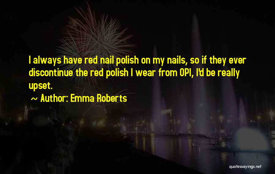 Red Nail Polish Quotes By Emma Roberts