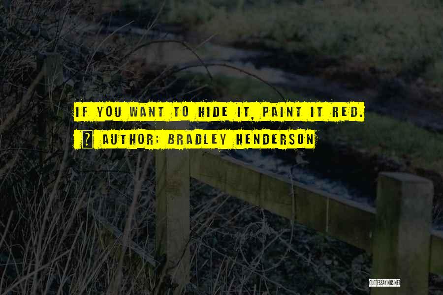 Red Paint Quotes By Bradley Henderson